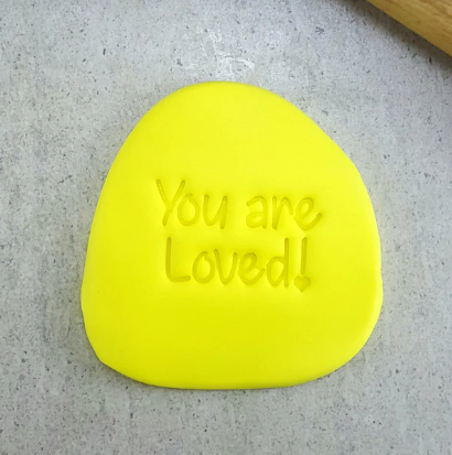 You are Loved! Embosser - Custom Cookie Cutters